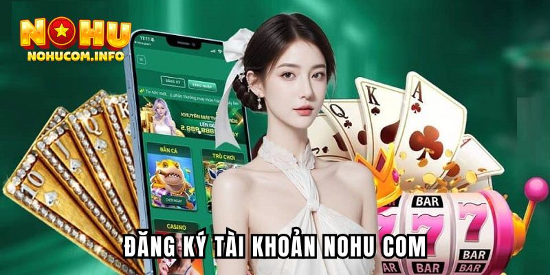 Đăng ký tài khoản game để trở thành thành viên của nhà cái hàng đầu